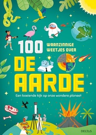Kinderreisgids 100 waanzinnige weetjes over de aarde | Deltas