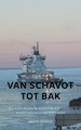 Reisverhaal Van Schavot tot Bak | Arend Zeebeer