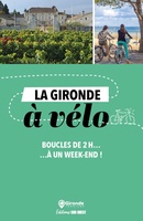 Gironde à vélo boucles de 2H... à un week-end!