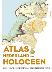 Historische Atlas Atlas van Nederland in het Holoceen | Prometheus