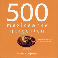 500 Mexicaanse gerechten, Heerlijke authentieke en nieuwe gerechten
