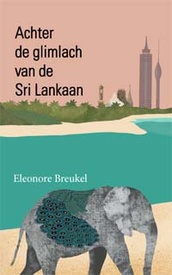 Reisverhaal Achter de glimlach van de Sri Lankaan | Eleonore Breukel