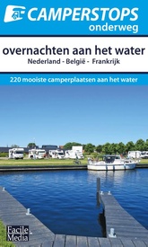 Reisgids - Campergids Camperstops onderweg Overnachten aan het water | Facile Media B.V.